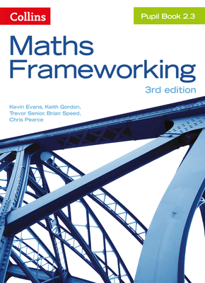 Maths Frameworking -- Pupil Book 2.3 [Third Edition] - Evans, Kevin