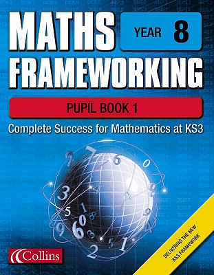 Maths Frameworking - Year 8 Pupil Book 1 - Gordon, Keith, Dr.