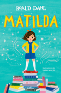 Matilda (Edici?n Ilustrada) / Matilda (Illustrated Edition)