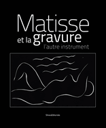 Matisse et la Gravure: The Other Instrument