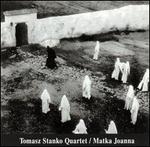 Matka Joanna - Tomasz Stanko Quartet