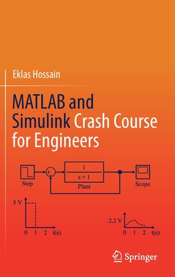 MATLAB and Simulink Crash Course for Engineers - Hossain, Eklas