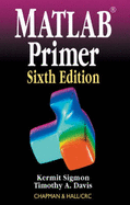MATLAB Primer, Sixth Edition - Sigmon, Kermit, and Davis, Timothy A