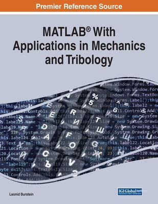 MATLAB(R) With Applications in Mechanics and Tribology - Burstein, Leonid