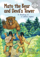 Mato the Bear and Devil's Tower: A Retelling of a Lakota Legend