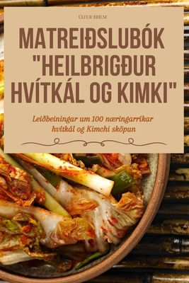 Matreislubk Heilbrigur Hvtkl Og Kimki - lfur Briem