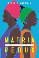 Matria Redux: Caribbean Women Novelize the Past