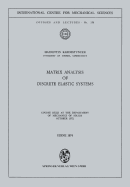 Matrix Analysis of Discrete Elastic Systems: Course Held at the Department of Mechanics of Solids, October 1972 - Kardestuncer, Hayrettin