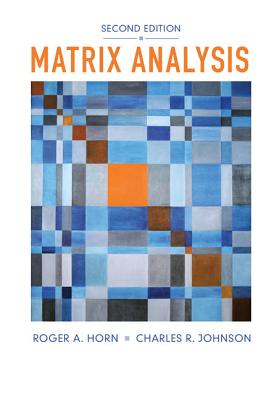 Matrix Analysis - Horn, Roger A, and Johnson, Charles R