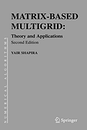 Matrix-Based Multigrid: Theory and Applications - Shapira, Yair