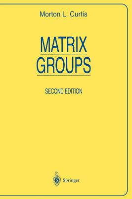 Matrix Groups - Curtis, M L