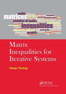 Matrix Inequalities for Iterative Systems - Taubig, Hanjo