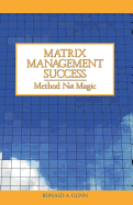 Matrix Management Success: Method Not Magic