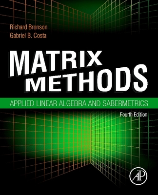 Matrix Methods: Applied Linear Algebra and Sabermetrics - Bronson, Richard, and Costa, Gabriel B.
