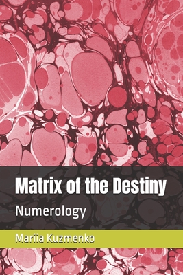 Matrix of the Destiny: Numerology - Kuzmenko, Mariia