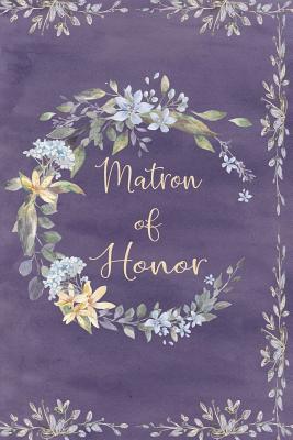 Matron of Honor: Purple Floral Wedding Organizer Notebook Small Planner - Full Color Interior - Keepsake Wedding Party Diary - Wedding Planners, Akamai