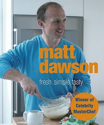 Matt Dawson - Fresh, Simple, Tasty - Dawson, Matt