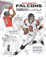 Matt Ryan and the Atlanta Falcons: Then and Now: The Ultimate Football Coloring, Activity and STATS Book for Adults and Kids