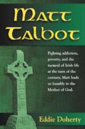 Matt Talbot [a Salvation Story, Novel] - Doherty, Eddie