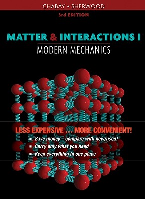 Matter and Interactions: Volume I - Modern Mechanics - Chabay, Ruth W