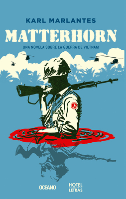 Matterhorn: Una Novela Sobre La Guerra de Vietnam - Marlantes, Karl