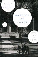 Matters of Honor - Begley, Louis, Mr.