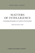 Matters of Intelligence: Conceptual Structures in Cognitive Neuroscience - Vaina, L M (Editor)
