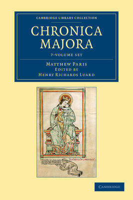 Matthaei Parisiensis Chronica Majora 7 Volume Set - Paris, Matthew, and Luard, Henry Richards (Editor)