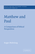 Matthew and Paul: A Comparison of Ethical Perspectives