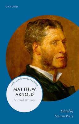 Matthew Arnold: Selected Writings - Perry, Seamus (Editor)