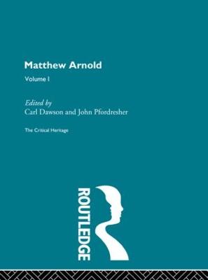 Matthew Arnold: The Critical Heritage Volume 1 Prose Writings - Dawson, Carl, Professor (Editor), and Pfordresher, John, Professor (Editor)