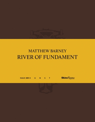 Matthew Barney: River of Fundament - Enwezor, Okwui, and Bhabha, Homi K. (Contributions by), and Als, Hilton (Contributions by)