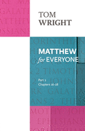 Matthew for Everyone: Part 2: chapters 16-28