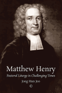 Matthew Henry: Pastoral Liturgy in Challenging Times