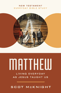 Matthew: Living Everyday as Jesus Taught Us