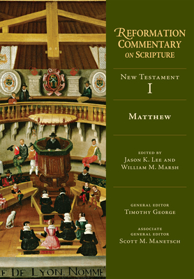Matthew: New Testament Volume 1 Volume 1 - Lee, Jason K (Editor), and Marsh, William M (Editor)