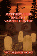 Matthew Piper and the Vampire Hunter