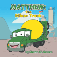 Matthew The Mixer Truck