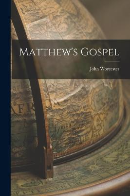 Matthew's Gospel - Worcester, John