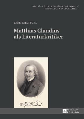 Matthias Claudius ALS Literaturkritiker - Koch, Hans-Albrecht, and Ghler-Marks, Geeske