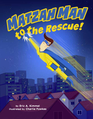 Matzah Man to the Rescue! - Kimmel, Eric