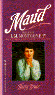 Maud: The Life of L.M. Montgomery - Bruce, Harry