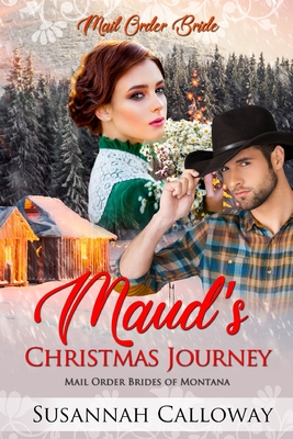 Maud's Christmas Journey - Calloway, Susannah