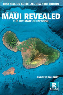 Maui Revealed: The Ultimate Guidebook - Doughty, Andrew, and Boyd, Leona (Photographer)