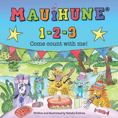 Mauihune 1-2-3: Come count with me! - Embree, Natalie Sue