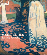 Maurice Denis: Earthly Paradise