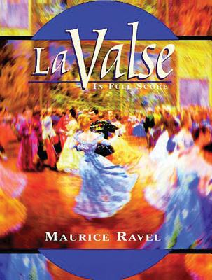 Maurice Ravel: La Valse (Full Score) - Ravel, Maurice