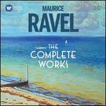 Maurice Ravel: The Complete Works