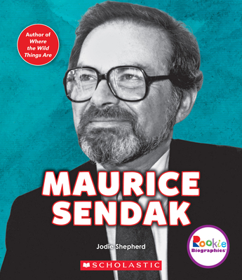 Maurice Sendak (Rookie Biographies) - Shepherd, Jodie