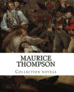 Maurice Thompson, Collection novels